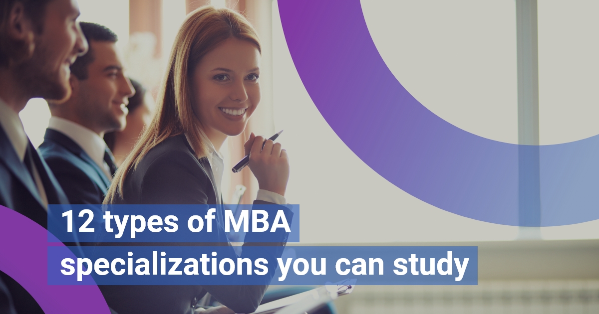 12 types of MBA specializations you can pursue