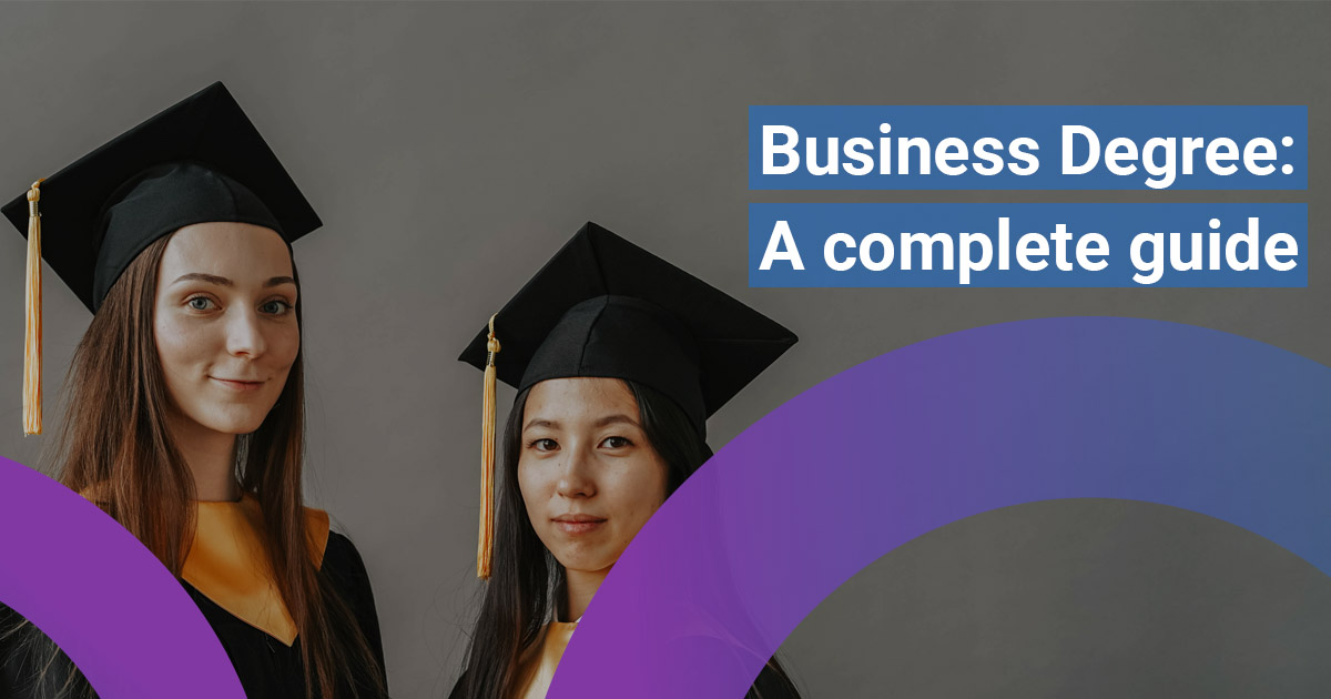 Business degree: What to study and how to find a job