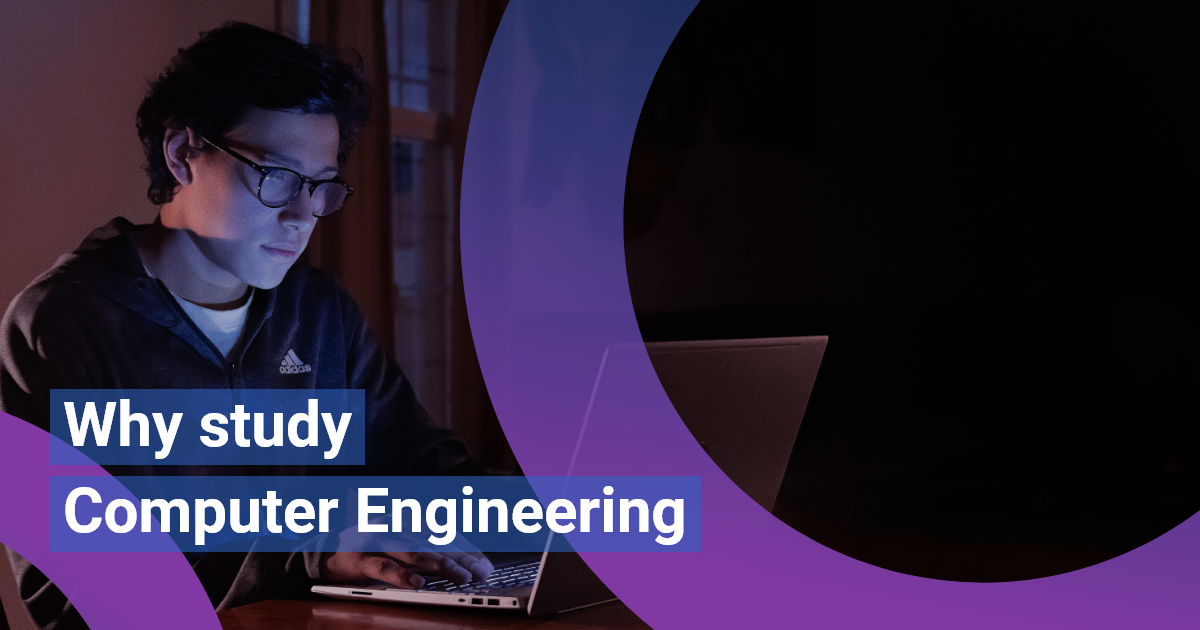 Computer Engineering: What is it and why should you study it?
